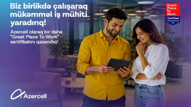 Azercell "Great Place to Work®" beynəlxalq sertifikatına layiq görülüb