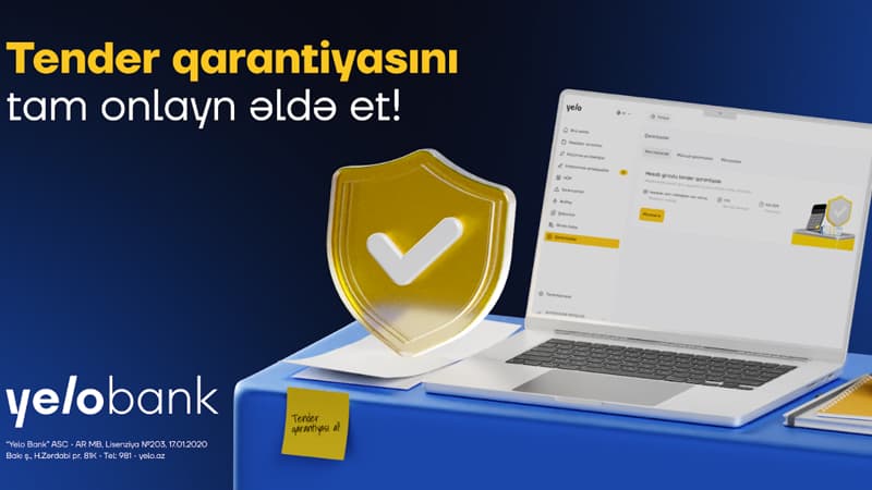 Tender qarantiyasını Yelo İnternet Bankçılıqda tam onlayn əldə et!