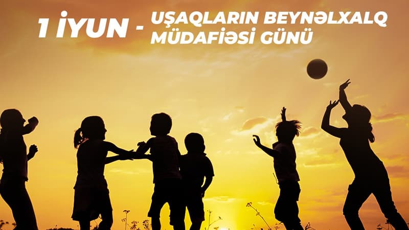 Bu gün Uşaqların Beynəlxalq Müdafiəsi Günüdür