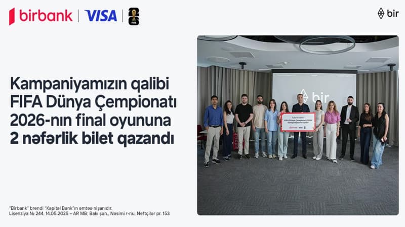 FIFA 2026 finalını yerində izləmək fürsəti sahibinə təqdim edildi – Birbank və Visa-nın kampaniyası yekunlaşdı