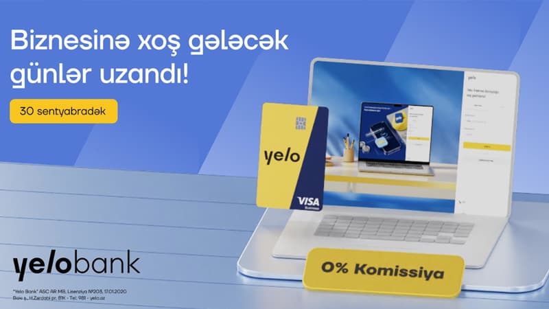 Yelo Bank-ın "Biznesinə xoş gələcək" kampaniyası uzadıldı!