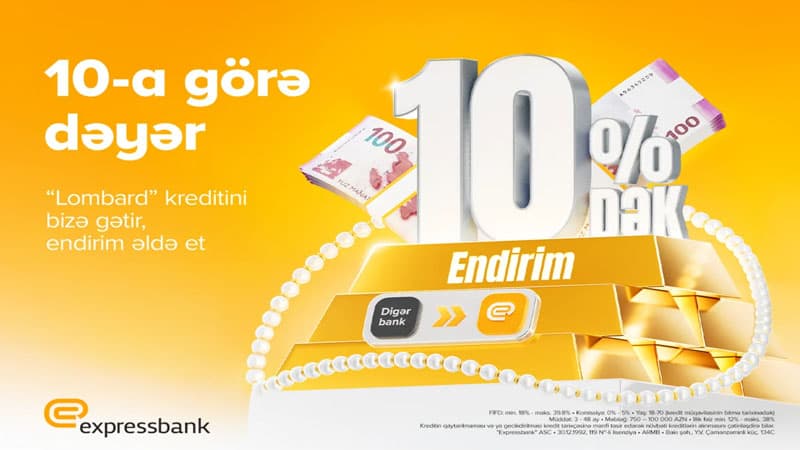 "Lombard" kreditinə illik 10 %-dək endirim - ŞƏRTLƏR