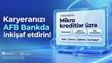 AFB bank mikrokedit sahəsi üzrə kütləvi vakansiya elan edir!