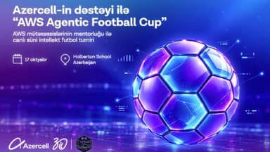Azercell-in dəstəyi ilə Bakıda "AWS Agentic Football Cup" - süni intellekt komandaları arasında virtual futbol turniri keçiriləcək