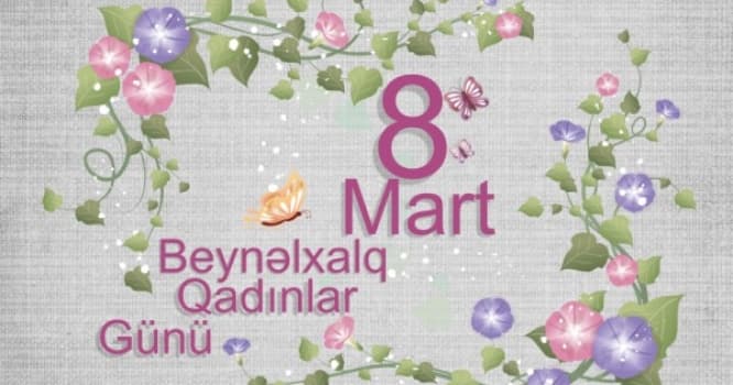 Bu gün 8 mart - Beynəlxalq Qadınlar Günüdür