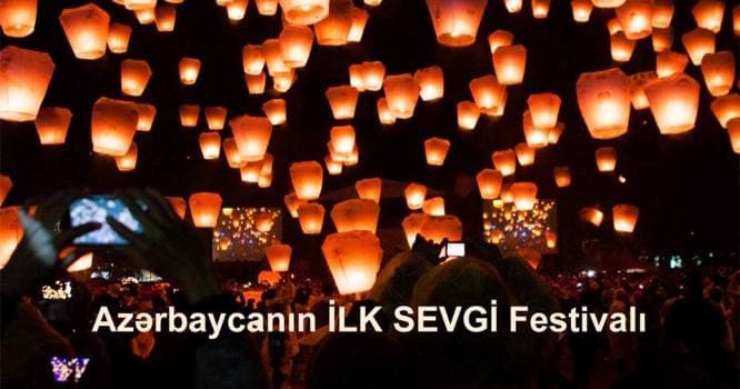 Azərbaycanda İLK dəfə “SEVGİ FESTİVALI” keçiriləcək - FOTOLAR