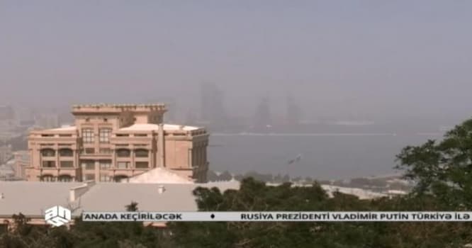 Bakını bürüyən tozlu dumanın mənbəyi