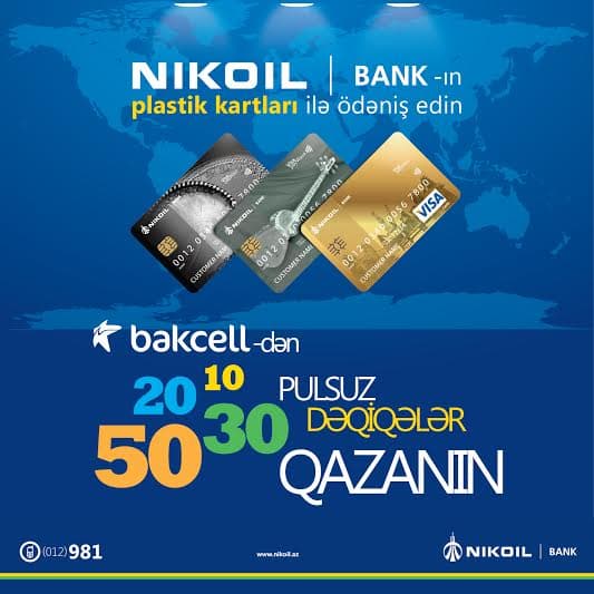 NIKOIL | Bank-ın plastik kartları ilə alış-veriş edin, pulsuz danışıq dəqiqələri əldə edin!