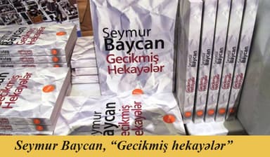 Seymur Baycanın "gecikmiş hekayələr"i