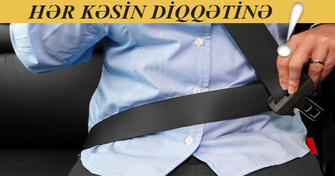 Kəmər taxmayan sərnişinlər də cərimələnəcək - Yol Polisindən növbəti ŞOK