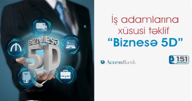 AccessBank-dan iş adamlarına xüsusi təklif - “Biznesə 5D”