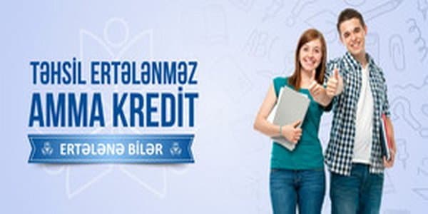 Aztəminatlı ailələrdən olan tələbələrə faizsiz kredit veriləcək
