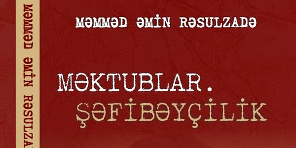 Rəsulzadənin 50-yə yaxın məktubu kitab oldu - İLK DƏFƏ