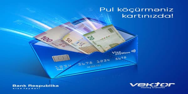 Vektor sistemi üzrə pul köçürməsini birbaşa kartla almaq mümkündür (R)