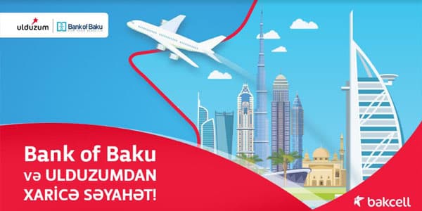 “Bank of Baku” və Bakcell “Ulduzum”dan xaricə səyahət! (R)