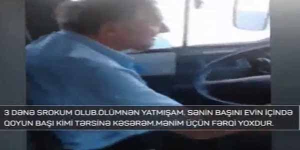 Bakıda kriminal avtobus sürücüsü:  "Ölüm üstündə yatmışam, sənin başını kəsərəm" (VİDEO)