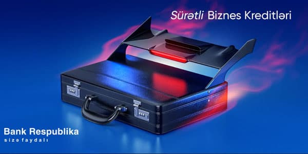 Böyük məbləğdə kreditləri “Bank Respublika”dan qısa zamanda əldə etmək olar (R)