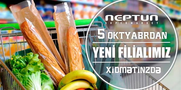 Neptun Supermarketlər Şəbəkəsi möhtəşəm açılışa dəvət edir - BU GÜN