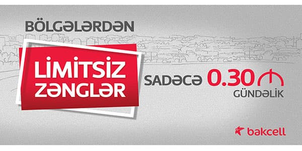 “Bakcell” bölgələrdən limitsiz zəngləri gündəlik sadəcə 30 qəpiyə təklif edir (R)