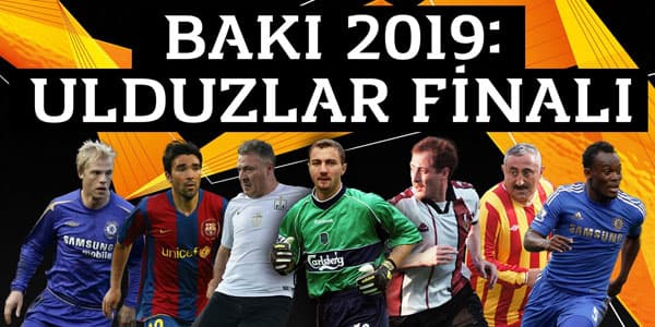 Avroliqanın finalına görə Bakıya gələcək ulduz futbolçuların adları açıqlandı