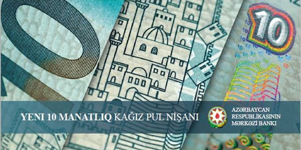 Mərkəzi Bank yeni 10 manatlıq əskinasları dövriyyəyə buraxır (FOTOLAR)