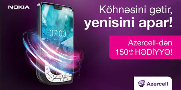 Köhnə telefonunu gətir, Azercell-dən yeni 4G Nokia smartfonu və 150 AZN-dək hədiyyə qazan! (R)