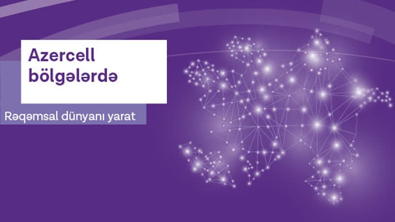 Azercell-in Rəqəmsal Dünyasını bölgənizdə gözləyin! (R)