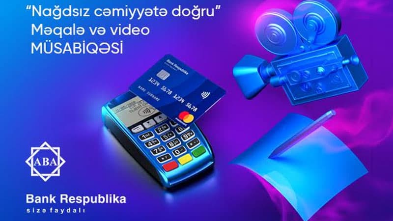 Bank Respublika və ABA “Nağdsız cəmiyyətə doğru” mövzusunda müsabiqə elan edir (R)