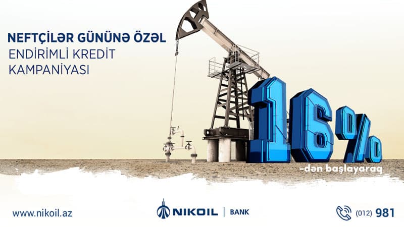 Nikoil Bank “Neftçilər günü”nə kredit kampaniyasının müddətini uzatdı (R)