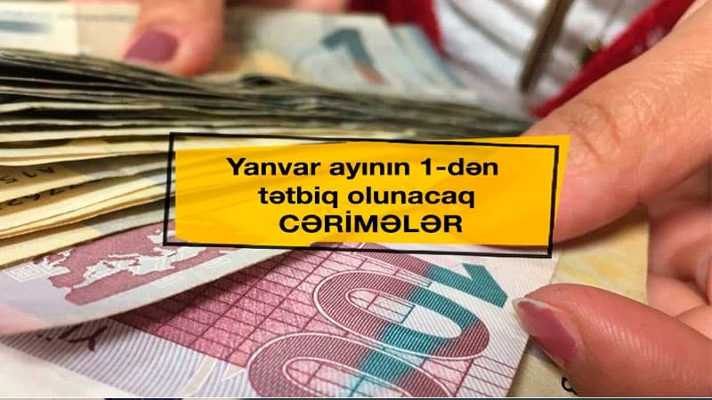 Yanvarın 1-dən tətbiq olunacaq cərimələr (SİYAHI)