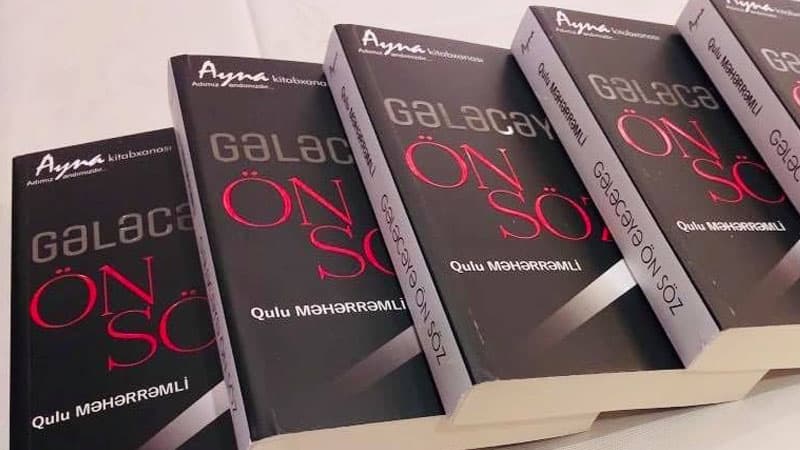 Qulu Məhərrəmlinin “Gələcəyə ön söz”ü