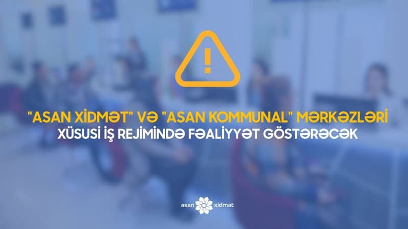 Sabahdan “ASAN xidmət” mərkəzləri bağlanır