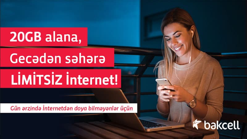 “Bakcell”dən 20 GB + gecədən səhərə LİMİTSİZ İnternet! (R)