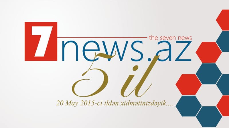 Bu gün 7NEWS.az saytının 5 yaşı tamam oldu - ARAYIŞ