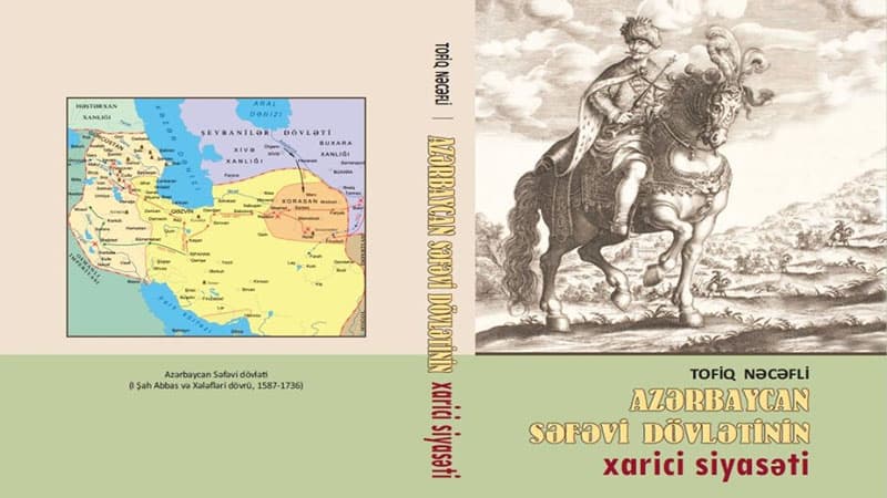 Tarix İnstitutunda “Azərbaycan Səfəvi dövlətinin xarici siyasəti” kitabı çap olundu