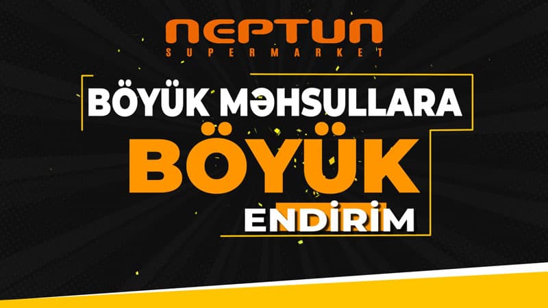 “Neptun”dan möhtəşəm kampaniya: Böyük məhsullara böyük endirim (VİDEO)