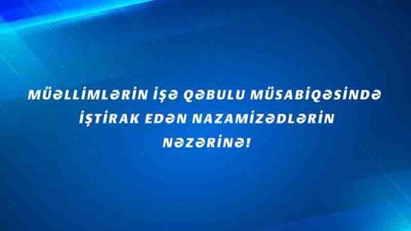 Müəllimlərin işə qəbulu üzrə əlavə yerləşdirmə noyabrın 2-dək dayandırılıb