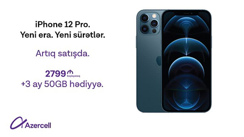 Azercell iPhone 12 və iPhone 12 Pro alan abunəçilərə 3 ay boyunca 50 GB internet hədiyyə edir!