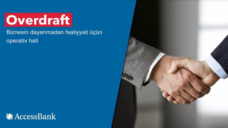 “AccessBank”dan “Overdraft” - biznesin dayanmadan  fəaliyyəti üçün operativ həll