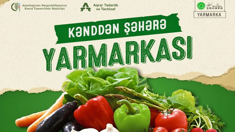 “Kənddən şəhərə” həftəsonu yarmarkaları yenidən təşkil olunacaq