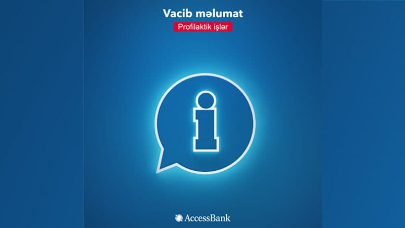 “AccessBank” müştərilərinin nəzərinə vacib məlumat