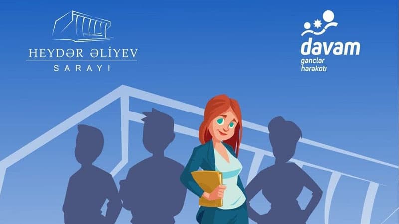 “Davam” Gənclər Hərəkatı və Heydər Əliyev Sarayı təcrübə proqramı elan edir