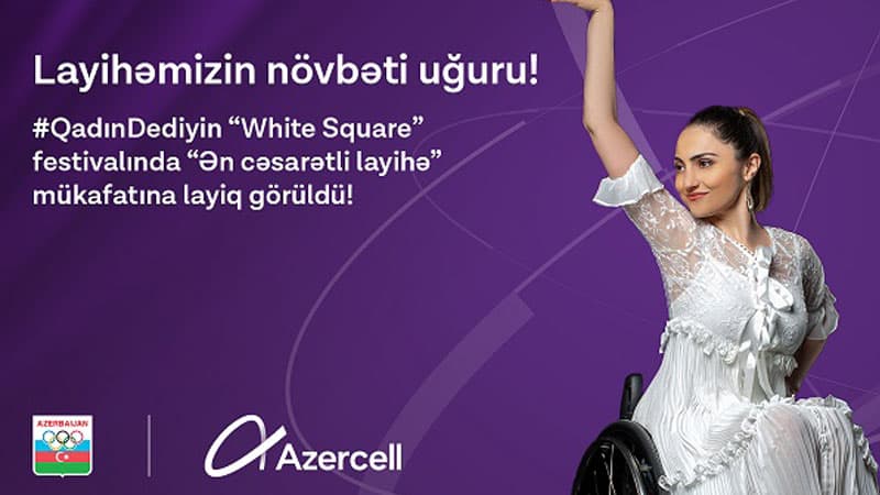 “Azercell”in #QadınDediyin layihəsinin növbəti beynəlxalq uğuru