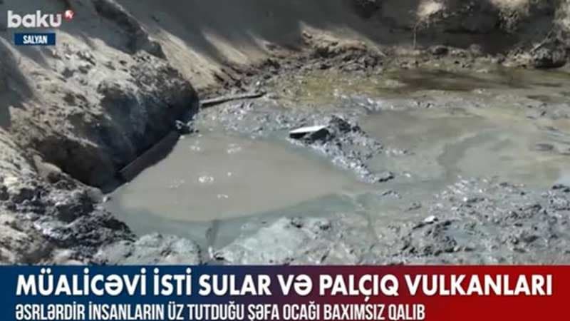 Ölkəmizdə baxımsız qalan müalicəvi isti sular və palçıq vulkanları (VİDEO)