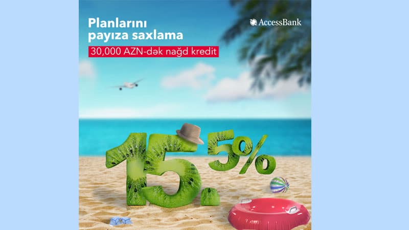 Arzuların reallaşsın deyə “AccessBank” faizləri endirdi!