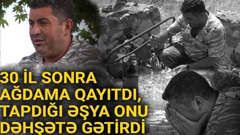 30 il sonra Ağdamdakı evindən tapdığı əşya dəhşətə gətirdi (VİDEO)