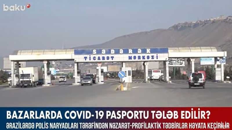Bazarlarda COVID-19 pasportu tələb edilir? (VİDEO)