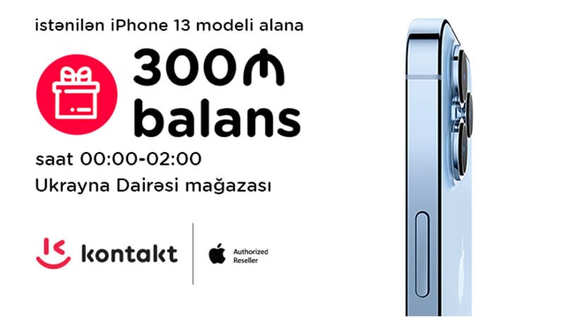 Rəsmi iPhone 13 modelini “Kontakt”dan ilk alanlar 300 manatlıq hədiyyə qazanacaq