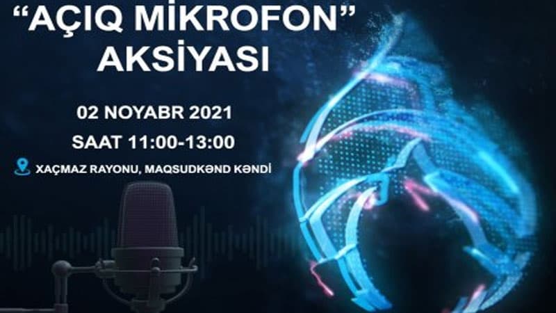 Növbəti "Açıq Mikrofon" aksiyası Xaçmazda - Maqsudkənddə keçiriləcək