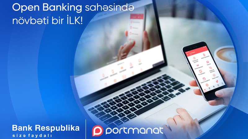 Bank Respublika və Portmanat open banking sahəsində növbəti bir ilkə imza atdılar!